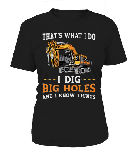Excavator I Dig Big Holes Construction Worker Gift Women's T-Shirt
