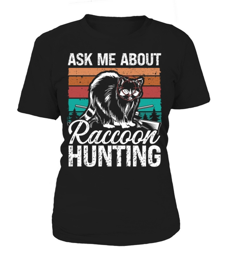 Hunting Vintage Ask me about Raccoon Hunting Women's T-Shirt