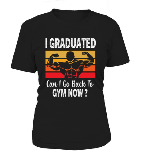 I Graduated Can I Go Back To Gym Now Retro Vintage Women's T-Shirt