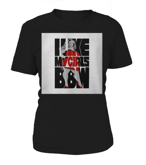 I like my girls BBW Women's T-Shirt