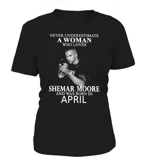 Never Underestimate A Woman Who Loves SHEMAR MOORE And Born In APRIL Women's T-Shirt