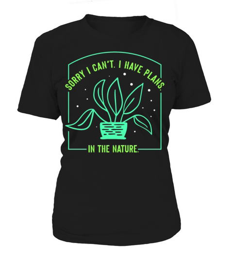 Sorry I Cant I Have Plans In The Nature Hobby Women's T-Shirt