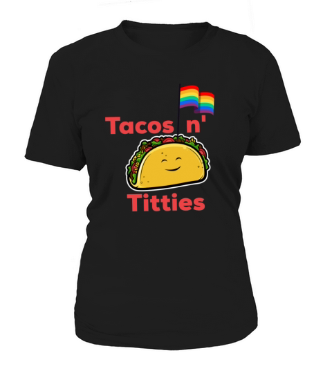 Tacos and titties funny quote cartoon LGBTQ Taco Women's T-Shirt