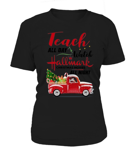 Teacher Teach All Day Watch Hallmark All Night Women's T-Shirt