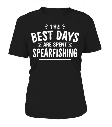 The Best Days Are Spent Spearfishing Summer Women's T-Shirt