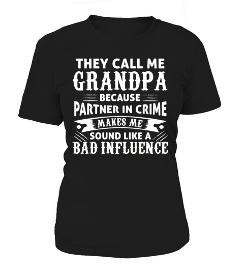 They call me grandpa because partner in crime Women's T-Shirt