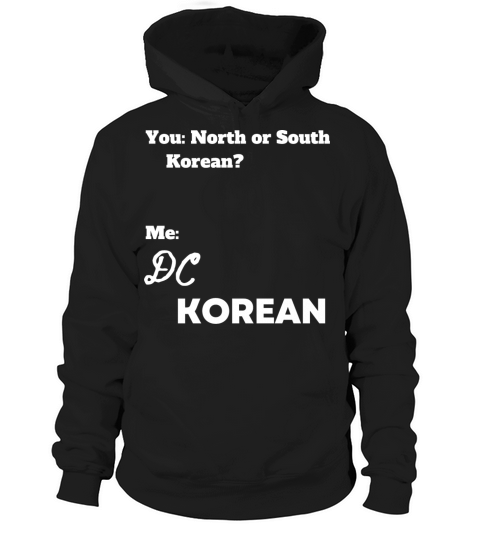 Funny NORTH OR SOUTH WASHINGTON DC KOREAN Hoodie Unisex
