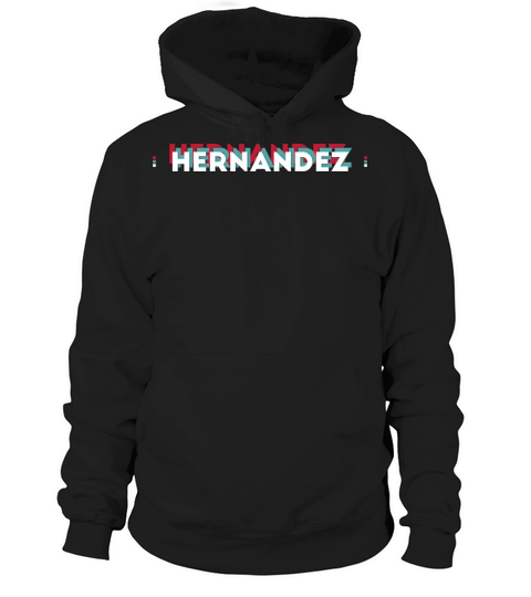 Hernandez Name - Funny Name Hernandez 80s theme Hoodie Unisex