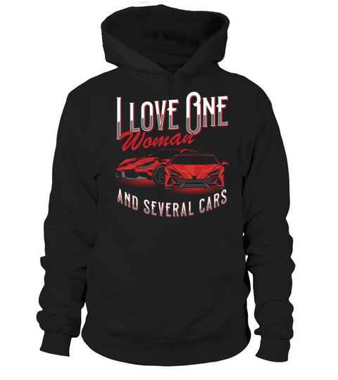 I Love One Woman and Several Cars Truck Lover Hoodie Unisex