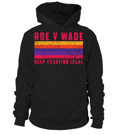 Retro Vintage Roe V Wade Keep Abortion Legal Hoodie Unisex