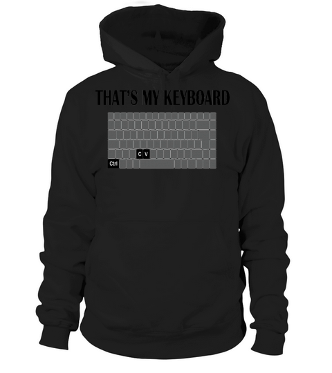 Thats my keyboard software engineers developers Hoodie Unisex