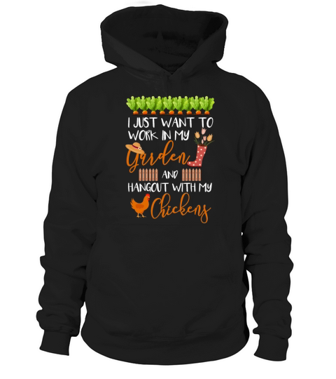 Work In My Garden Hangout with My Chickens Hoodie Unisex