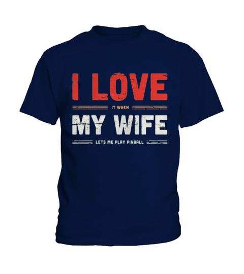 &amp;amp;quot;I Love My Wife&amp;amp;quot; Retro Pinball Distressed Vintage T-Shirt Kids T-Shirt