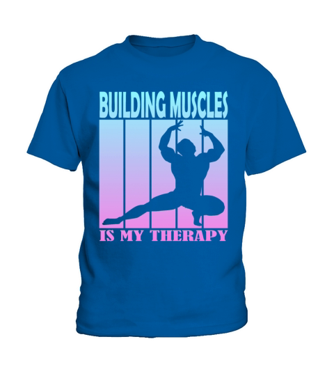 Building Muscles is My Therapy Kids T-Shirt