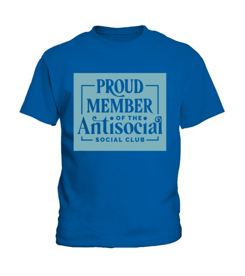 Funny Antisocial Member Quote Kids T-Shirt