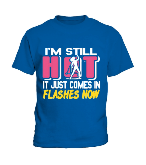 Im still HOT it just comes in Flashes now Kids T-Shirt