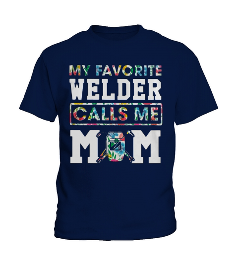 My favorite welder calls me MOM Kids T-Shirt