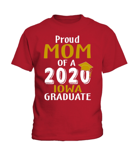 Proud Mom Of A 2020 Iowa University Of Iowa Graduate - Unisex Long Sleeve Kids T-Shirt