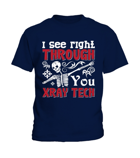 Radiology Tech I See Right Through You Xray Tech Kids T-Shirt