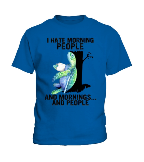 Turtle I Hate Morning People And Mornings Cute Sea Kids T-Shirt
