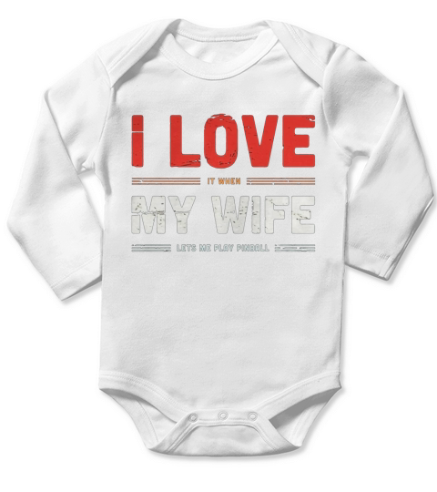 &amp;amp;quot;I Love My Wife&amp;amp;quot; Retro Pinball Distressed Vintage T-Shirt Long Sleeve Baby One-Piece