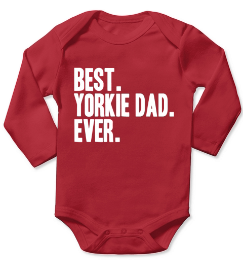 Best Yorkie Dad Ever Shirt Yorkies Terriers Shirts Long Sleeve Baby One-Piece