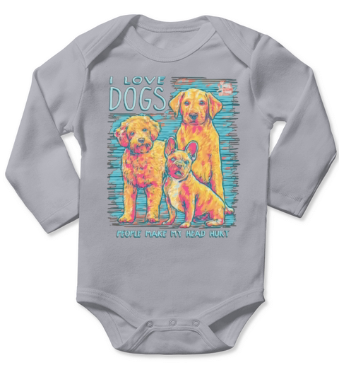 Dog I love dogs people make my head hurt Long Sleeve Baby One-Piece