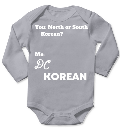Funny NORTH OR SOUTH WASHINGTON DC KOREAN Long Sleeve Baby One-Piece