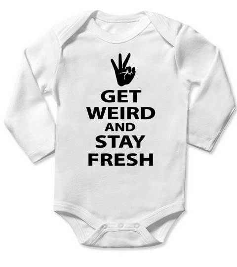 get weird and stay fresh workaholics Hoodies Long Sleeve Baby One-Piece