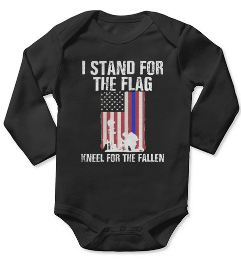 I Stand For The Flag, Kneel For The Fallen Shirt Long Sleeve Baby One-Piece