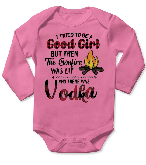 I tried to be a good girl but then the bonfire was lit and there was vodka Long Sleeve Baby One-Piece