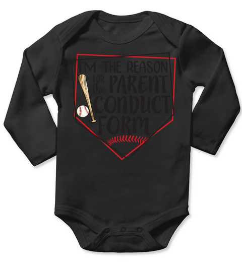 Im The Reason For The Parent Conduct Form Funny Long Sleeve Baby One-Piece