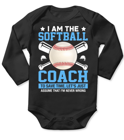 Im the Softball Coach to Save Time - Funny Long Sleeve Baby One-Piece
