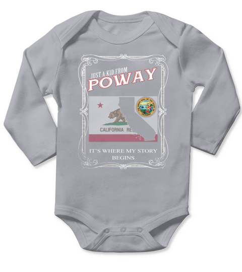 Poway CALIFORNIA is where my story begins Long Sleeve Baby One-Piece