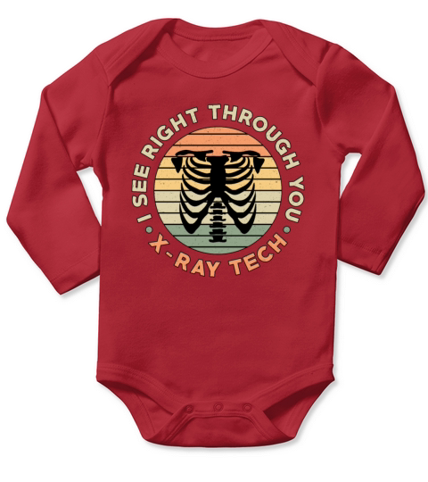Radiology Tech See Right Through You X-Ray Tech Long Sleeve Baby One-Piece