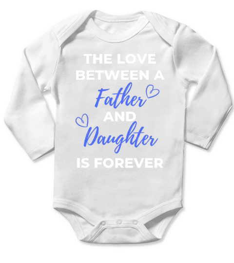 The Love Between A Father And Daughter Is Forever Long Sleeve Baby One-Piece