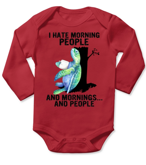 Turtle I Hate Morning People And Mornings Cute Sea Long Sleeve Baby One-Piece