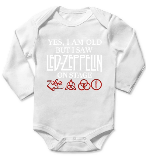 Yes I Am Old But I Saw Led-Zeppelin On Stage shirt Long Sleeve Baby One-Piece