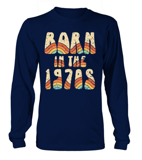 Born In The 1970 Vintage Seventies Party 1970s Long sleeved Unisex