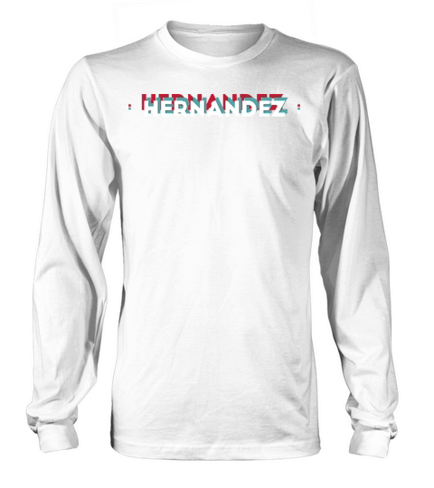 Hernandez Name - Funny Name Hernandez 80s theme Long sleeved Unisex