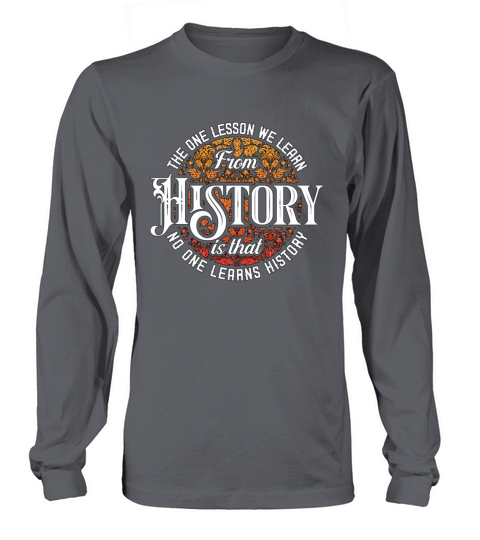 Historian The One Lesson We Researcher Historians Long sleeved Unisex