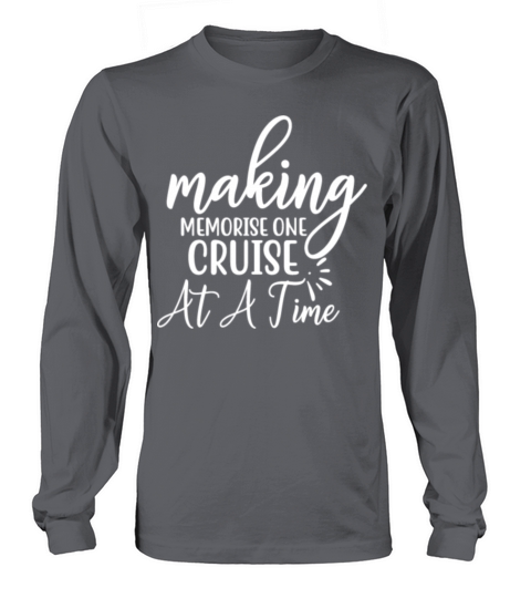 Making Memories One Cruise At A Time Long sleeved Unisex