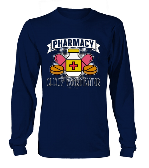 Pharmacy Chaos Coordinator Technician Pharmacist Long sleeved Unisex
