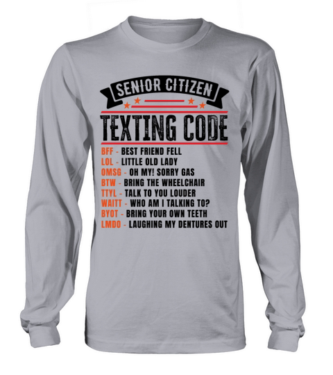 Senior Citizens Texting Code Funny Retirement Long sleeved Unisex