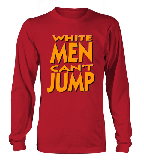 White Men Cant Jump, Funny Basketball, BasketballT-Shirt Long sleeved Unisex
