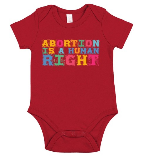 Abortion Is A Human Right Pro Choice Pro Roe Women Short Sleeve Baby One-Piece