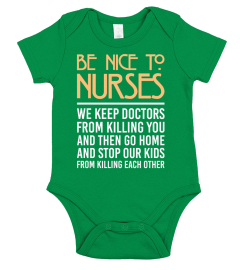 Benice To Nurses We Keep Doctors From Killing You Short Sleeve Baby One-Piece