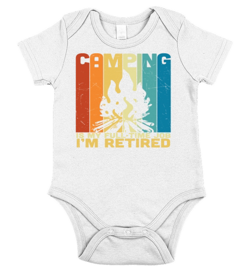 Camping Is My Full Time Job I Am Retired Camper Short Sleeve Baby One-Piece