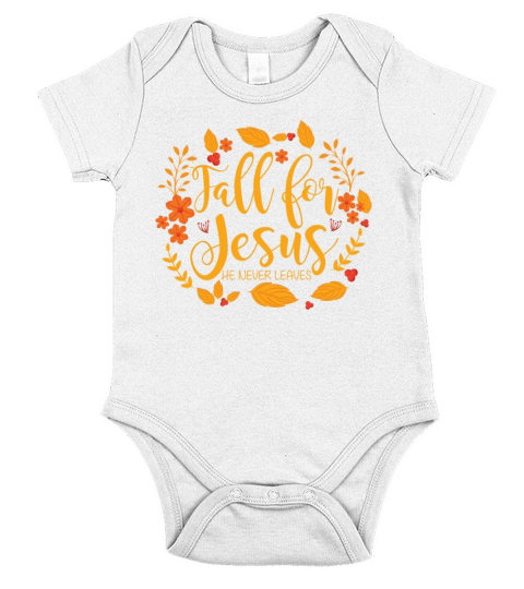 Fall For Jesus He Never Leaves Christian Girls Short Sleeve Baby One-Piece
