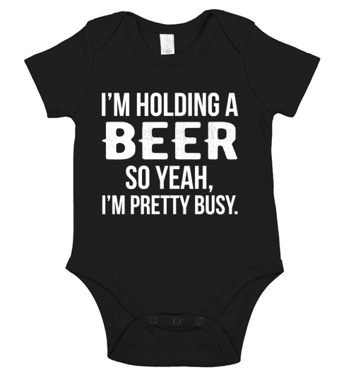 I am holding a beer pretty busy Short Sleeve Baby One-Piece